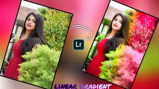 Lightroom Linear Gradient Tool से Photo Editing कैसे करे  Lightroom Photo Editing ✨ [upl. by Affrica]