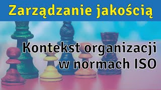 Jak opisać kontekst organizacji w normach ISO [upl. by Sahcnip]