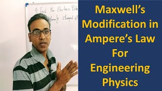 Maxwells Modification in Amperes Law for Engineering Physics and B Sc Physics Students [upl. by Emanuel]