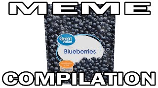 Great Value Blueberries Meme Compilation [upl. by Hesler]