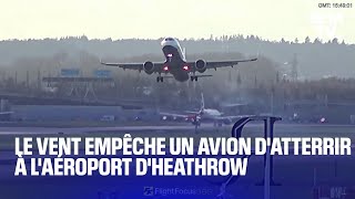 RoyaumeUni le vent empêche un avion datterrir à laéroport dHeathrow [upl. by Ayotak]