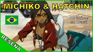 Reseña Michiko to Hatchin Un anime en Brasil [upl. by Vtehsta822]