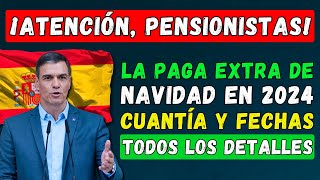 🚨¡ATENCIÓN PENSIONISTAS ESPAÑOLES 👉 LA PAGA EXTRA DE NAVIDAD EN 2024 💶 DETALLES CUANTÍA Y FECHAS [upl. by Ennazzus]