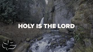 Holy is The Lord  Maranatha Music Lyric Video [upl. by Daniyal]