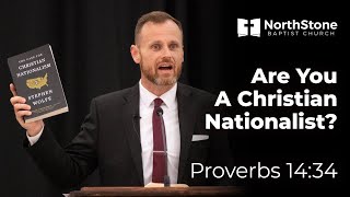 Are You A Christian Nationalist  Proverbs 1434 [upl. by Fesoj]