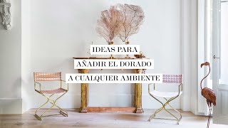 Ideas y piezas para añadir el dorado a cualquier ambiente  DecoraciónTV [upl. by Ahsienal]