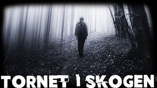 Tornet i Skogen  Creepypasta [upl. by Goodill]