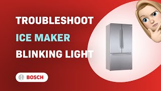 How to Troubleshoot the Blinking Ice Maker Light on Bosch B36CT80SNS [upl. by Selohcin]