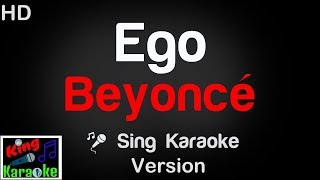 🎤 Beyoncé  Ego Karaoke Version  King Of Karaoke [upl. by Ritch]