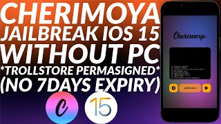 Install Cherimoya Jailbreak with Trollstore No PC amp Jailbreak iOS 15  Arm64 Devices  Full Guide [upl. by Wittenburg172]