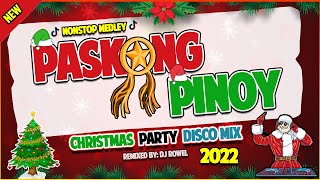 🎄PASKONG PINOY 2023 DISCO REMIX  Nonstop Christmas Party Mix  Dj Rowel [upl. by Garrison706]