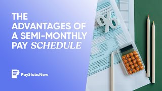 The advantages of a semimonthly pay schedule  Pay Stubs Now [upl. by Earlene]