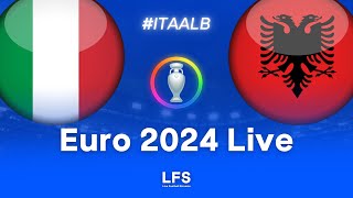 ITALY 21 ALBANIA  Euro 2024 Live [upl. by Attlee]