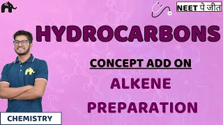 HydroCarbons Class 11 NEET  Concept Add onAlkene Preparation  Chemistry [upl. by Hadlee]