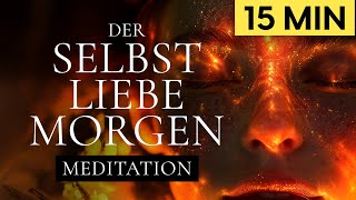 SelbstLiebe Morgen  Meditation für den Morgen  15 Min [upl. by Sollows528]