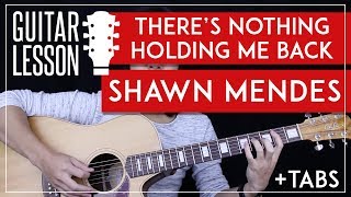 Theres Nothing Holding Me Back Guitar Tutorial  Shawn Mendes Guitar Lesson 🎸 Chords  No Capo [upl. by Haral509]