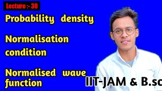 Quantum mechanics lecture30 Probability density  Normalization condition amp square integral [upl. by Hancock458]