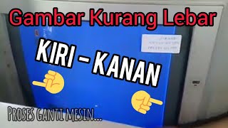 Cara melebarkan gambar Kanan Kiri pada mesin Cina proses ganti mesin TV [upl. by Llyrad59]