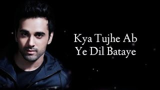 Kya Tujhe Ab Ye Dil Bataye Lyrics Lofi Song  Falak Shabir  Slowed  Reverb  Akash 9225 [upl. by Ehrenberg624]