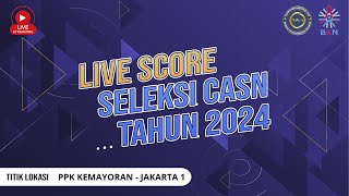 LIVE SCORE SELEKSI CASN 2024 TILOK BKN MANDIRI JAKARTA I  PPK KEMAYORAN  Tanggal 3 November 2024 [upl. by Dmitri201]