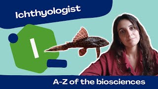 Letter I  Ichthyologist  A to Z of the Biosciences [upl. by Leissam]