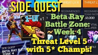 MCOC  New Side Quest Beta Ray Battle Zone  Week 4  Full Run with 5 Star Champs  Itemless [upl. by Naivaf]