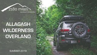 Allagash Wilderness Overland Adventure [upl. by Lepine]