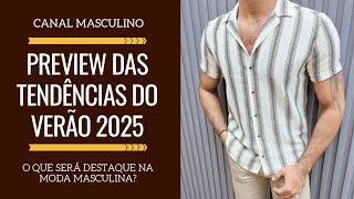 Preview das tendências de moda masculina para o Verão 2025 [upl. by Hamian]