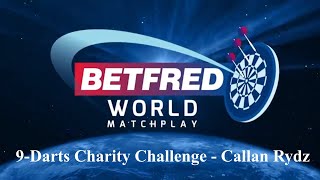 CALLAN RYDZ  BETFRED WORLD MATCHPLAY 9 DART CHARITY CHALLENGE [upl. by Allbee]