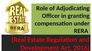 Role of Adjudicating Officer in granting compensation under RERA [upl. by Flori974]