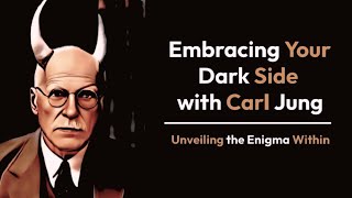 Embracing Your Dark Side with Carl Jung  The Shadow [upl. by Stutsman920]