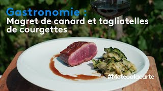 Gastronomie  magret de canard et tagliatelles de courgettes [upl. by Lilli453]