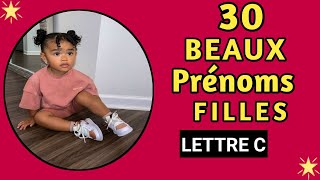 30 BEAUX PRÉNOMS FILLES LETTRE  C [upl. by Ruhtra]