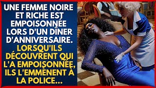 UNE FEMME NOIRE ET RICHE EST EMPOISONNÉE LORS DUN DÎNER DANNIVERSAIRE IL EST À LA FÊTE [upl. by Eissehc]