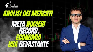 ANALISI DEI MERCATI META NUMERI RECORD ECONOMIA USA DEVASTANTE [upl. by Ashlin]