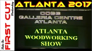 The Woodworking Shows  ATLANTA 2017 [upl. by Aizirk119]