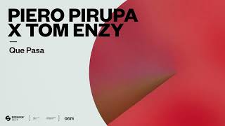 Piero Pirupa x Tom Enzy – Que Pasa Official Audio [upl. by Gellman]