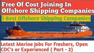 Job On Ship Without Service Charge  5 Best Offshore Companies  Merchant Navy Jobs Updates [upl. by Anyrak860]