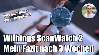 Withings ScanWatch 2  Mein erstes Fazit nach 3 Wochen [upl. by Larisa]