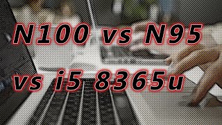 n100 vs n95 vs i5 8365u [upl. by Ikin130]