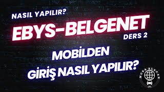 EBYS  BELGENET Ders 2 Mobilden Giriş Nasıl Yapılır [upl. by Norrag]