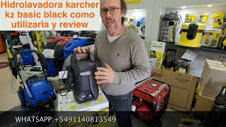 Hidrolavadora Karcher k2 Basic Black  Primeros pasos tutorial unboxing review cómo utilizarla [upl. by Malva]