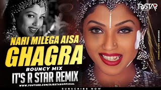 Nahi Milega Aisa Ghagra Bouncy Mix DJ R Star Remix  Kurukshetra  Jaao Chahe Dilli Mumbai Agra [upl. by Oca]