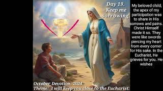 Day 19 Keep me sorrowing I will keep you close to the Eucharist [upl. by Drofhsa]