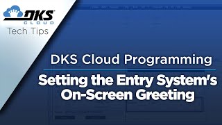 DKS Tech Tips DoorKing Cloud Entry System Management Setting the Entry Systems OnScreen Greeting [upl. by Niatirb844]