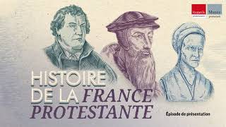 Histoire de la France Protestante  Épisode de présentation [upl. by Ittocs]