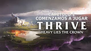 ¡Probamos Thrive Heavy Lies The Crown Capitulo 1 PC [upl. by Osrick985]