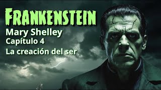 Frankenstein Mary Shelley Capítulo 4 [upl. by Nylorak86]