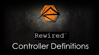 Rewired  Controller Definitions Tutorial [upl. by Stegman]