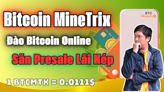 BitcoinMineTrix là gì Review Sàn Đào Bitcoin Online Và Cách Mua Presale BTCMTX Token Kiếm Lãi Kép [upl. by Odidnac564]